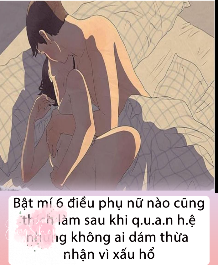 Bật mí 6 điều phụ nữ nào cũng thích làm sau khi q.u.a.n h.ệ nhưng không ai dám thừa nhận vì xấu hổ