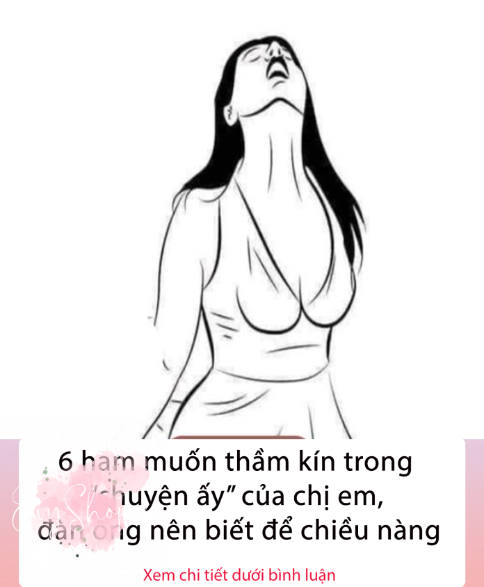 6 ham muốn thầm kín trong “chuyện ấy” của chị em, đàn ông nên biết để chiều nàng