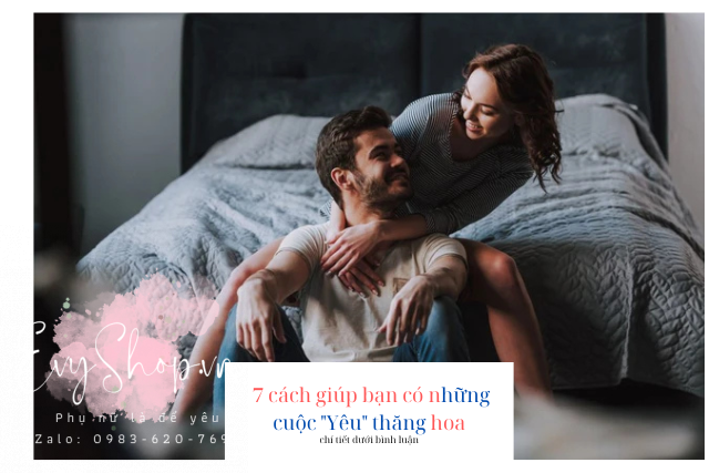 7 cách giúp bạn có những cuộc “Yêu” thăng hoa